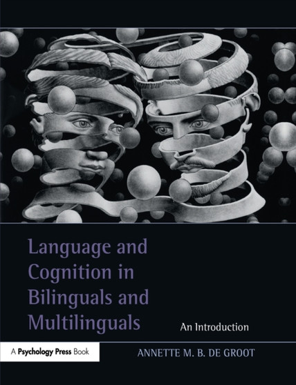 Language and Cognition in Bilinguals and Multilinguals : An Introduction
