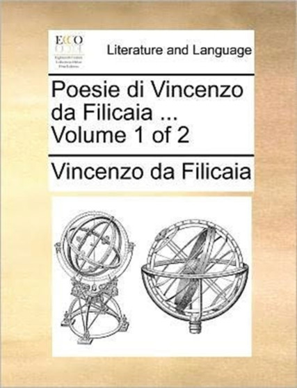 Poesie Di Vincenzo Da Filicaia ... Volume 1 of 2