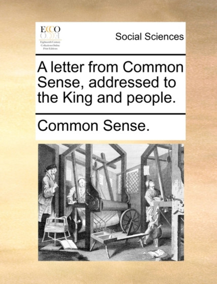 A Letter from Common Sense, Addressed to the King and People.