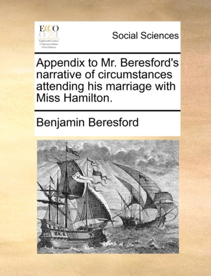 Appendix to Mr. Beresford's Narrative of Circumstances Attending His Marriage with Miss Hamilton.