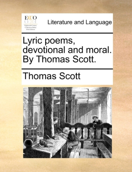 Lyric Poems, Devotional and Moral. by Thomas Scott.