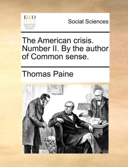 The American Crisis. Number II. by the Author of Common Sense.