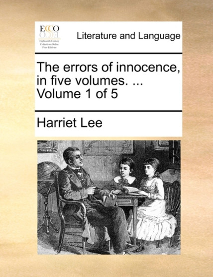 The Errors of Innocence, in Five Volumes. ... Volume 1 of 5