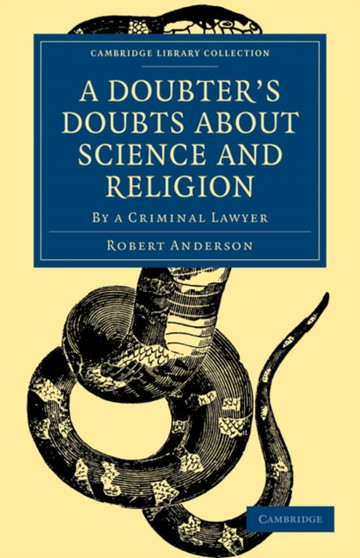 A Doubter's Doubts about Science and Religion : By a Criminal Lawyer