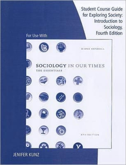 Student Course Guide for Exploring Society : Introduction to Sociology