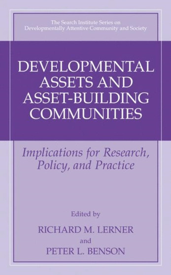 Developmental Assets and Asset-Building Communities : Implications for Research, Policy, and Practice : 1