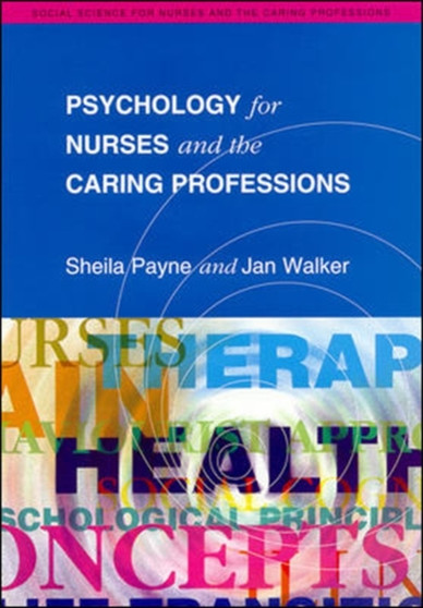 Psychology for Nurses and the Caring Professions by Sheila Payne - Paperback