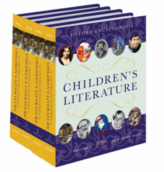 The Oxford Encyclopedia of Children's Literature : 4 volumes: print and e-reference editions available