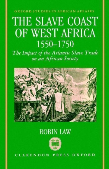 The Slave Coast of West Africa, 1550-1750