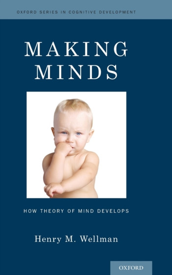 Making Minds : How Theory of Mind Develops