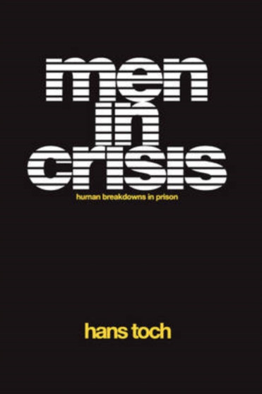 Men in Crisis : Human Breakdowns in Prison