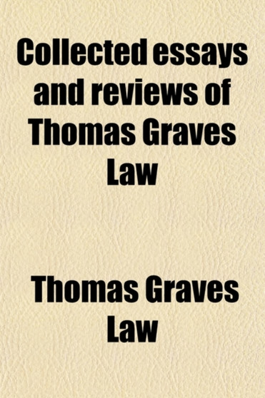 Collected Essays and Reviews of Thomas Graves Law
