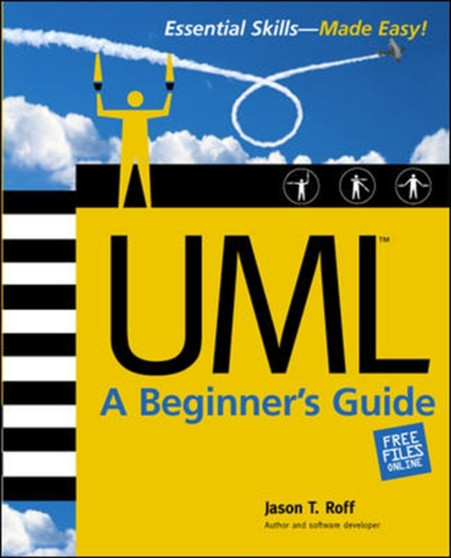 UML: A Beginner's Guide by Jason Roff - Paperback