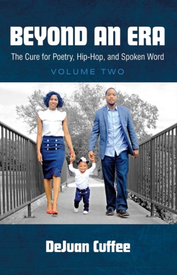 Beyond an Era : The Cure for Poetry, Hip-Hop, And Spoken Word (Volume Two)
