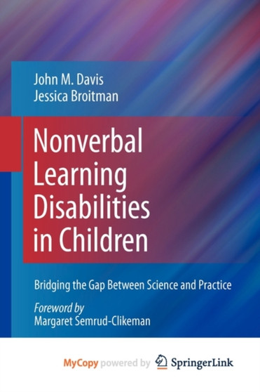 Nonverbal Learning Disabilities in Children : Bridging the Gap Between Science and Practice