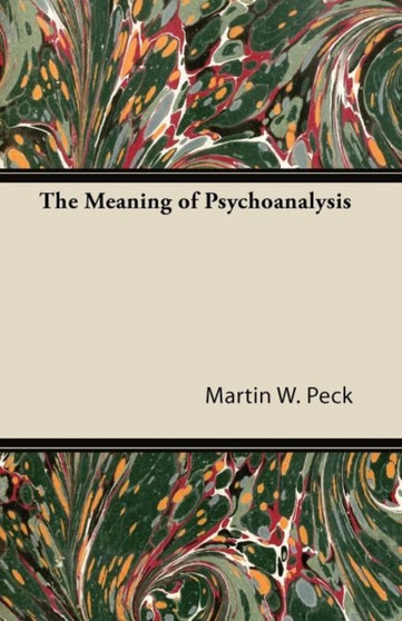 The Meaning of Psychoanalysis