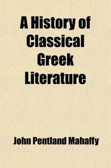 A History of Classical Greek Literature (Volume 2)