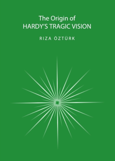 The Origin of Hardy's Tragic Vision