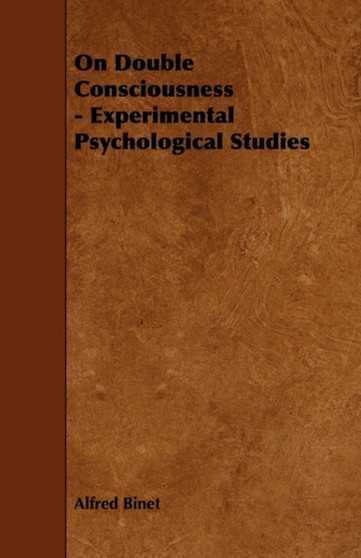 On Double Consciousness - Experimental Psychological Studies