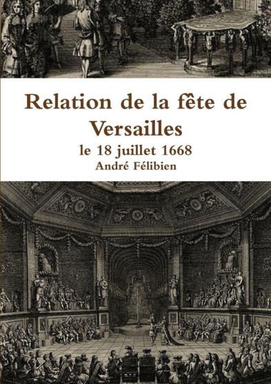 Relation De La Fete De Versailles, Le 18 Juillet 1668