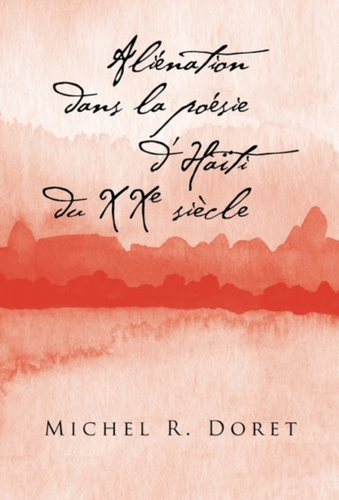 Alienation Dans La Poesie D'Haiti Du Xxe Siecle