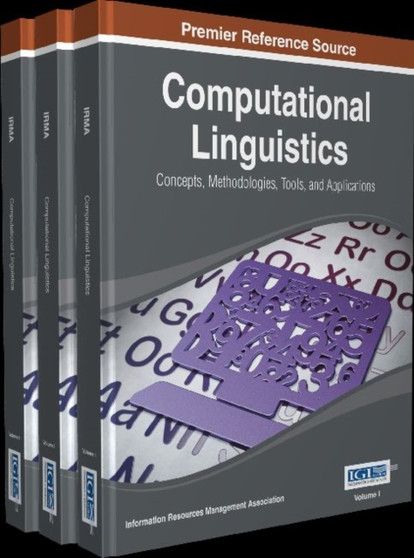 Computational Linguistics : Concepts, Methodologies, Tools, and Applications