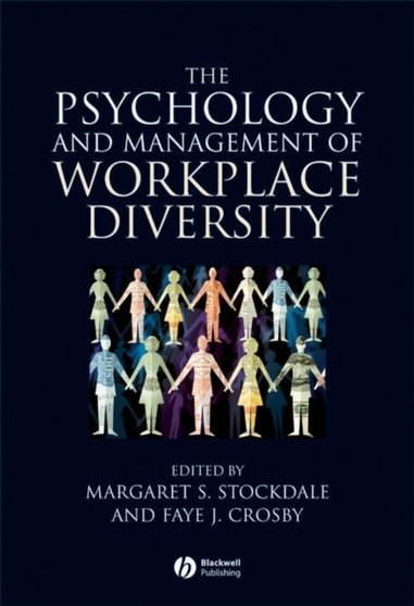 The Psychology and Management of Workplace Diversity