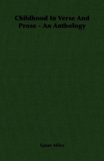 Childhood In Verse And Prose - An Anthology