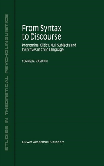 From Syntax to Discourse : Pronominal Clitics, Null Subjects and Infinitives in Child Language : 29
