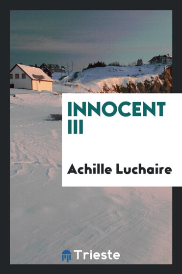 Innocent III by Achille Luchaire - Paperback