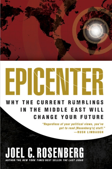 Epicenter : Why the Current Rumblings in the Middle East Will Change Your Future