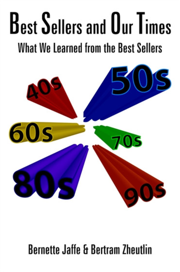Best Sellers and Our Times : What We Learned from the Best Sellers