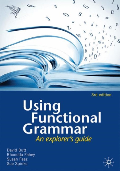 Using Functional Grammar : An explorer's guide