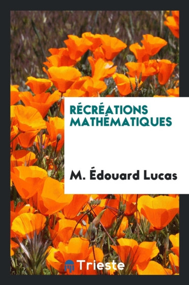 R cr ations Math matiques by M Edouard Lucas - Paperback
