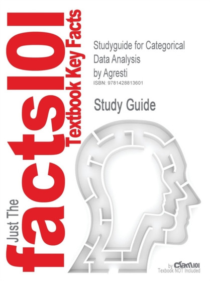 Studyguide for Categorical Data Analysis by Agresti, ISBN 9780471360933