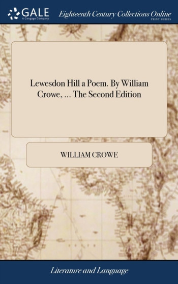 Lewesdon Hill a Poem. by William Crowe, ... the Second Edition