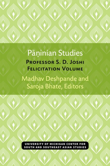 Paninian Studies : Professor S. D. Joshi Felicitation Volume