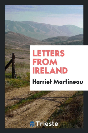 Letters from Ireland by Harriet Martineau - Paperback