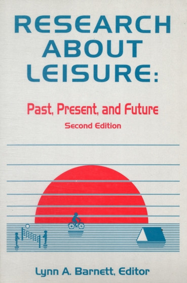 Research About Leisure : Past, Present and Future