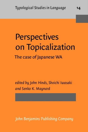 Perspectives on Topicalization : The case of Japanese <i>wa</i>