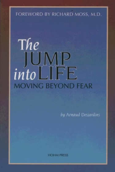 Jump Into Life : Moving Beyond Fear