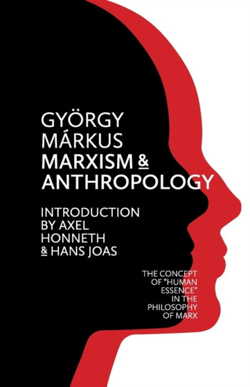 Marxism and Anthropology : The Concept of 'Human Essence' in the Philosophy of Marx