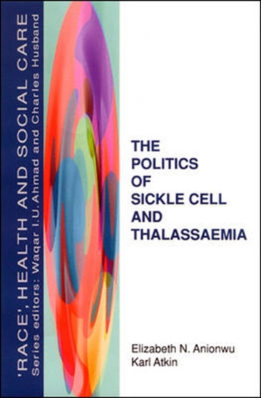 The Politics Of Sickle Cell And Thalassaemia