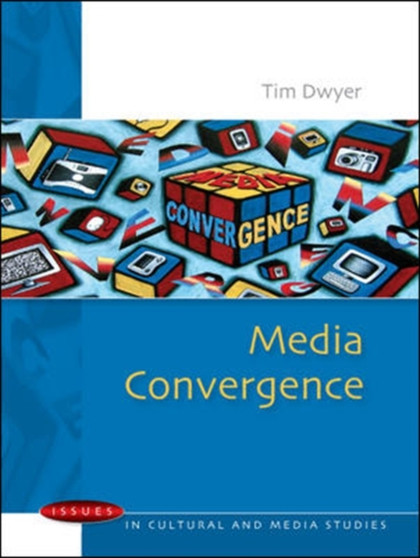 Media Convergence : Issues in Cultural and Media Studies