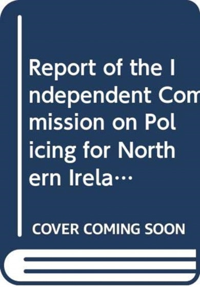 Report of the Independent Commission on Policing for Northern Ireland : implementation plan