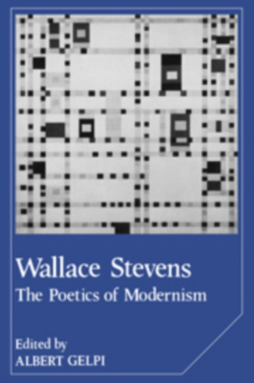 Wallace Stevens : The Poetics of Modernism : 13