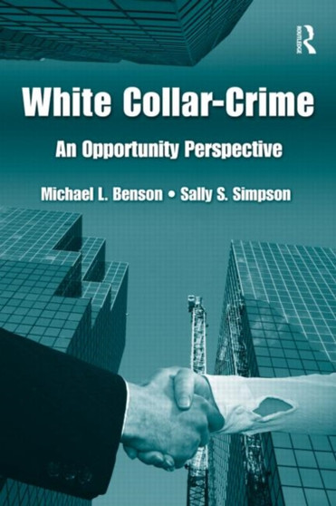 White Collar Crime : An Opportunity Perspective