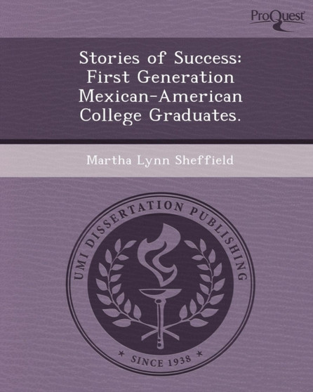 Stories of Success: First Generation Mexican-American College Graduates