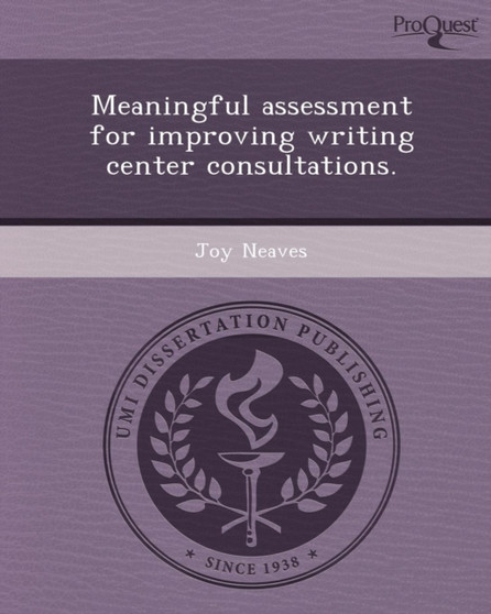 Meaningful Assessment for Improving Writing Center Consultations