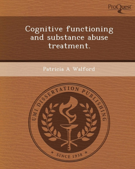 Cognitive Functioning and Substance Abuse Treatment